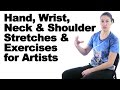Hand, Wrist, Neck, & Shoulder Stretches & Exercises for Artists - Ask Doctor Jo