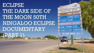 Eclipse (Pink Floyd's The Dark Side Of The Moon 50th Ningaloo Eclipse Documentary) - Part One