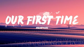 Our First Time - Bruno Mars (Lyrics)