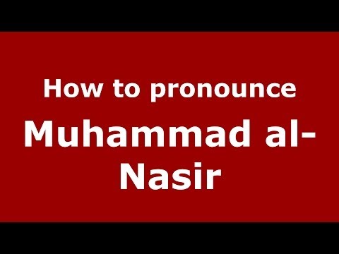 How to pronounce Muhammad al-Nasir (Arabic/Morocco) - PronounceNames.com