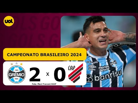GRÊMIO 2 X 0 ATHLETICO-PR - CAMPEONATO BRASILEIRO 2024; VEJA OS GOLS!