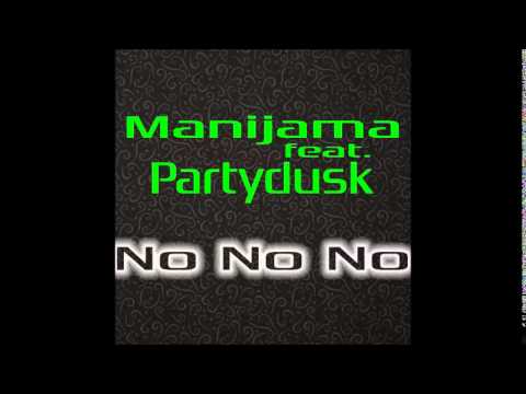 Manijama vs Partydusk - No No No
