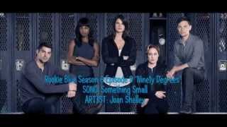 Rookie Blue S06E09 - Something Small by Joan Shelley
