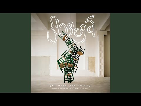 Sosegá (El Palo sin prisa)