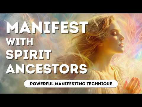 Manifesting with Spirit Ancestors | Guided Meditation for Dream Weaving