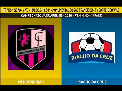 MERCENÁRIAS X RIACHO DA CRUZ – VIVO – 12/06/26 - 19:30h - JANUARENSE - FEMININO - 2026