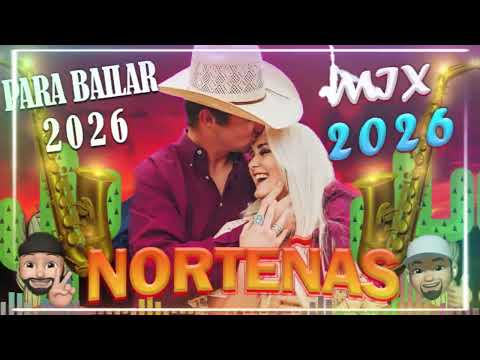 Norteñas Para Bailar 2026💗🕺Cumbias Norteñas Mix 💗30 canciones de Las Norteñas Más Mamalonas del 2026
