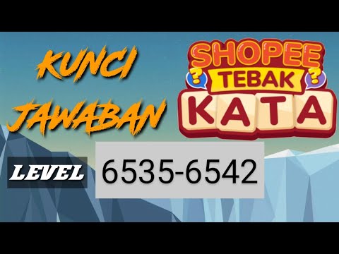 Shopee Tebak Kata Level 6535 6536 6537 6538 6539 6540 6541 6542 Kunci Jawaban Langsung Terbaru