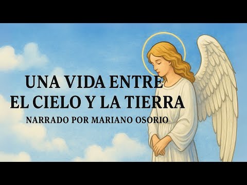 Una vida entre el cielo y la tierra - Audiolibro completo en español 💫 Mariano osorio