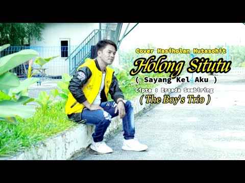Holong Situtu ( Sayang Kel Aku ) - The Boy's Trio || Cover Hasiholan Hutasoit