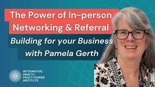 The Power of In-person Networking and Referral Building for your Business with Pamela Gerth
