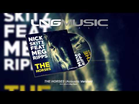 Nick Skitz ft. Meg Ripps - The Horses (Acoustic Version)