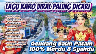 Download lagu Lagu Karo Viral 'Lanai Ersibar' Paling Sering Dicari || Gendang Salih Patam Top Playlist mp3