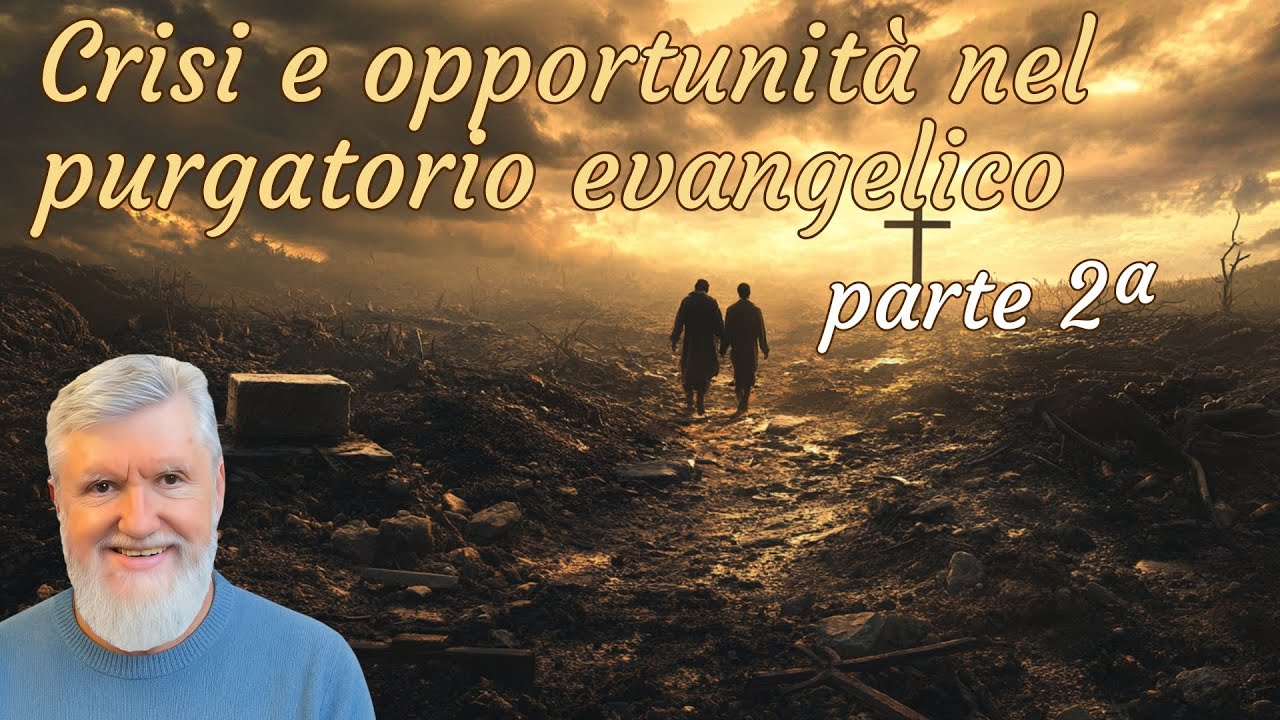 Crisi e opportunità nel purgatorio evangelico (parte 2ª) - Mauro Adragna
