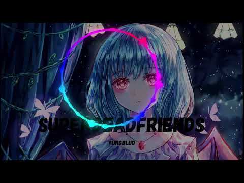 SUPERDEADFRIENDS| Yungblud| NIGHTCORE