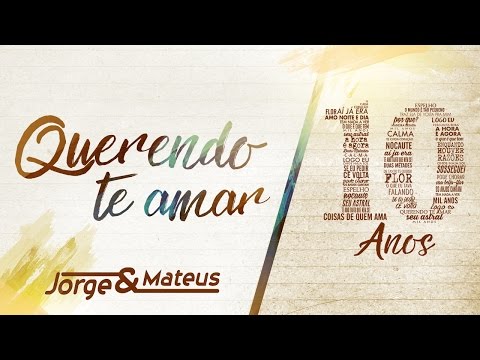 Jorge & Mateus - Querendo Te Amar [10 Anos Ao Vivo] (Vídeo Oficial)