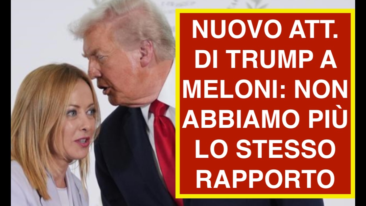 NUOVO ATT. DI TRUMP A MELONI: NON ABBIAMO PIÙ LO STESSO RAPPORTO