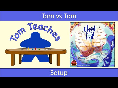 Tom Teaches Chai: Tea for 2 (Setup)