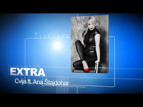 CVIJA - Extra ft. ANA SHTAJDOHAR