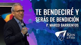 Pastor Marco Barrientos - Te Bendeciré Y Serás De Bendición.