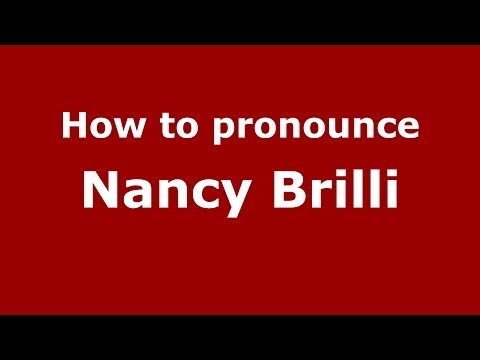 How to pronounce Nancy Brilli (Italian/Italy) - PronounceNames.com