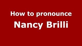 How to pronounce Nancy Brilli