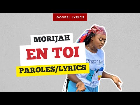 Morijah - En Toi (Paroles)