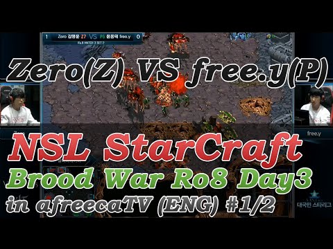 [NSL StarCraft: Brood War] Ro8 Day 3 Zero(Z) vs free.y(P)  in AfreecaTV(ENG) #1/2