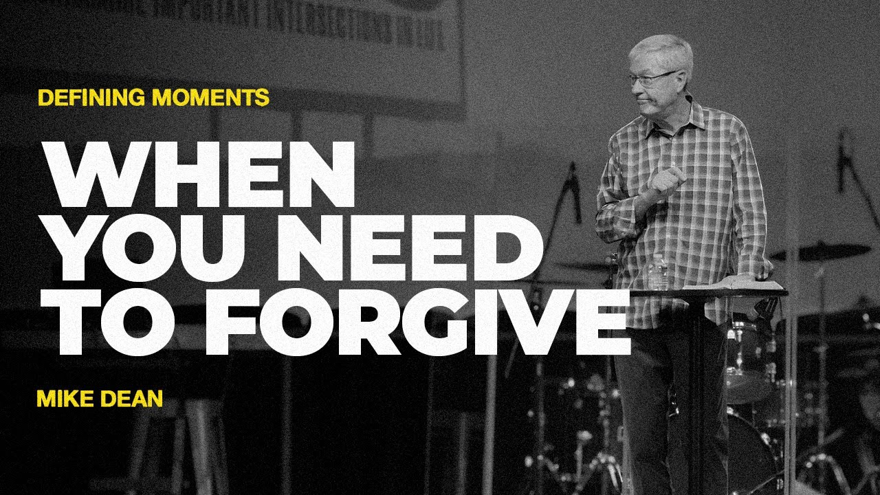 When You Need to Forgive | Mike Dean | Real Life Church