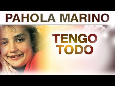 Pahola Marino - Tengo Todo (musica)
