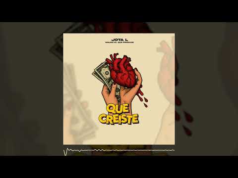 Que Creiste - Jota L (Audio Official)