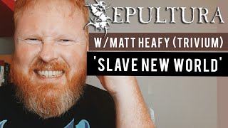 SEPULTURA 🇧🇷 W/MATT HEAFY (TRIVIUM) 🇺🇲 - 'SLAVE NEW WORLD' REACTION!