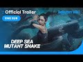 Deep Sea Mutant Snake | OFFICIAL TRAILER | Zhao Yi Xin, Jacinda Li