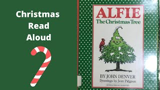 Christmas Read Aloud🎄Alfie The Christmas Tree🎄By John Denver