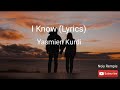 I Know (Lyrics) - Yasmien Kurdi