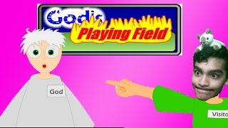 How did you get to heaven?! - God's Playing Field