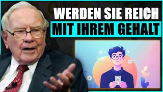 5 MÖGLICHKEITEN, MIT IHREM GEHALT REICH ZU WERDEN laut Warren Buffett