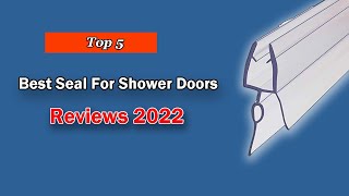 Top 5 Best Seal For Shower Doors 2025