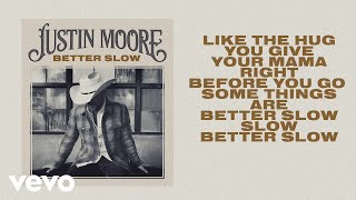 Justin Moore - Better Slow (Lyric Video)