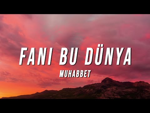 Muhabbet - Fani Bu Dünya (Lyrics)