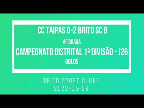 2022-05-29 CC Taipas B 0-2 Brito SC B - golos