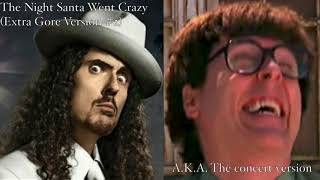 The Night Santa Went Crazy (Extra Gory #2) - &quot;Weird Al&quot; Yankovic