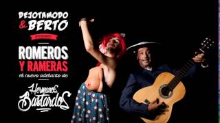HERMANOS BASTARDOS - Romeros y Rameras (con El Niño de la Rosi) adelanto Dejotamodo & Berto