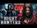 NIGHT HUNTERS Hollywood Movie Kate Beckinsale Scott Speedman Hit Action Thriller English Movie