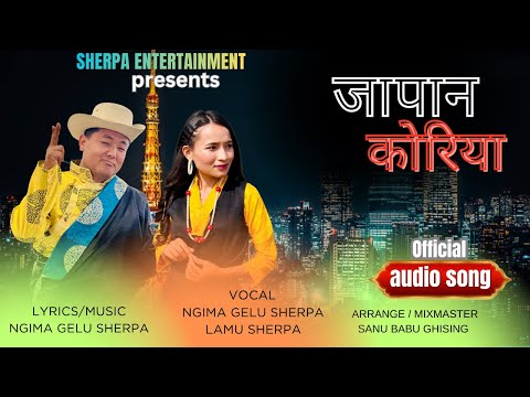 SHERPA SONG| JAPAN KOREA | New Sherpa Song 2025 by NGIMA GELU SHERPA & LAMU SHERPA 