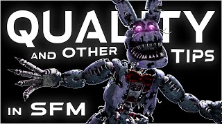 SFM Tutorial - Quality and Other Tips in SFM - 10k Subscriber Special!