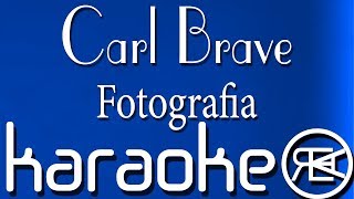 Carl Brave - Fotografia | Karaoke Lyrics