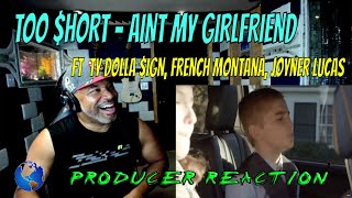 Too $hort   Ain&#39;t My Girlfriend ft  Ty Dolla $ign, French Montana, Joyner Lucas - Producer Reaction