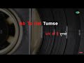 Ab To Hai Tumse Har Khushi Apni Karaoke Song With Lyrics Abhimaan Lata Mangeshkar