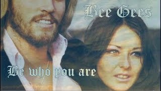 Bee Gees - Be who you are